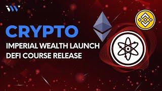 Imperial Wealth Launch and DeFi Course Release