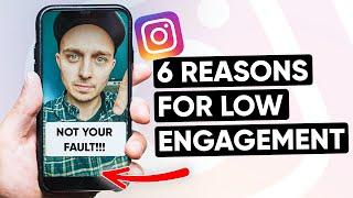 6 Reasons LOW ENGAGEMENT On Instagram Isn't Your Fault.