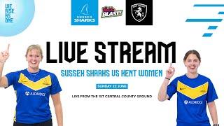  LIVE STREAM | Sussex Sharks Women vs Kent Women | Women's T20 Vitality Blast