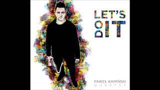 Paweł Kamiński Quartet - Msmarmify | Let's Do It