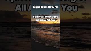 Signs from Nature Spiritual Messages All Around You