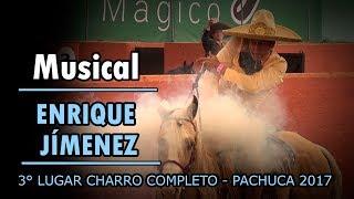 MUSICAL Enrique Jimenez 3er lugar Charro Completo - Pachuca 2017