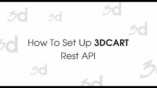 How To Set Up 3dCart Rest API (2021's Guideline)