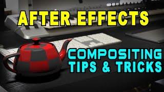 Compositing Tips and Tricks After Effects Tutorial