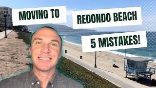 Buying a Home in Redondo Beach, Ca- Top 5 Mistakes