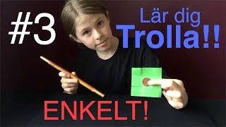 LÄR DIG TROLLA!! #3 - Vilgot Michelin