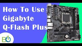 How to utilize Gigabyte Q-Flash Plus (2024)