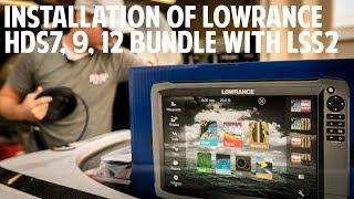 Installation of Lowrance HDS7, 9, 12 bundle with LSS2