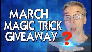 Magic Trick Giveaway: MARCH 2025 Contest