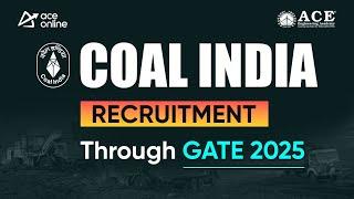 COAL India Recruitment Through GATE 2025 | Eligibility Criteria, Key Dates, & Complete Details