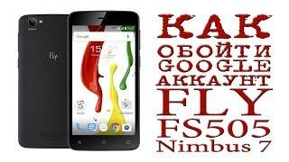 КАК ОБОЙТИ GOOGLE АККАУНТ ( FLY FS505 Nimbus 7 )