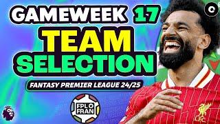 FPL GW17 TEAM SELECTION | Fantasy Premier League 2024/25