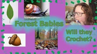 Will it Crochet - Forest Babies