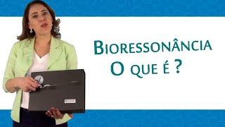 Bioressonância, o que é e como ela pode te ajudar