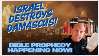 ISRAEL DESTROYS DAMASCUS! BIBLE PROPHECY HAPPENING NOW!