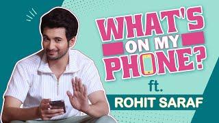 What's On My Phone with Rohit Saraf; shows his weird selfies, reveals who he calls the most | Shola