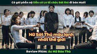 [Review Phim] Cô Gái Phẫn Nộ Tiễn Cả Lò Tổ Chức Sát Thủ Đi Bán Muối