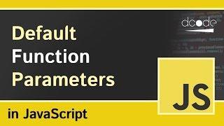 Default Parameters in JavaScript | ECMAScript 2015 New Feature