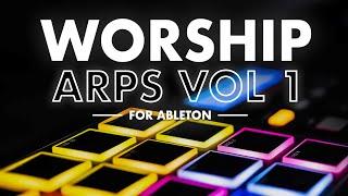 Introducing Worship Arps Vol. 1 for Ableton Live - Full Walkthrough