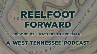 Ep. 97 Patterson Freeman:  Making Ned Ray McWherter’s Dream Come True