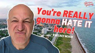 9 NEW Reasons You'll HATE Living in Delray Beach Florida