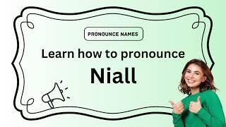 How to Pronounce Niall - PronounceNames.com