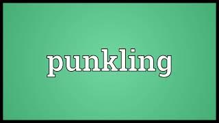 Punkling Meaning