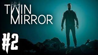 Twin Mirror Прохождение #2 - ЗАГАДОЧНОЕ УБИЙСТВО!