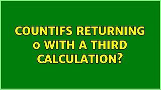 COUNTIFS returning 0 with a third calculation?