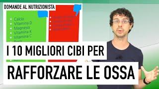 Dieci alimenti per rinforzare le ossa