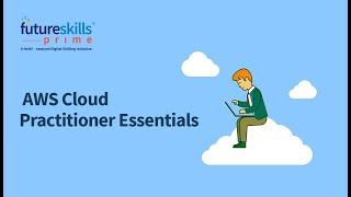 AWS Masterclass | Cloud Practitioner Essentials | FutureSkills Prime