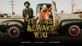 Carin León, Leon Bridges - It Was Always You (Siempre Fuiste Tú) [Official Video]