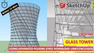 Creating Glass Tower in SketchUp (within 15 mins) using advanced plugins (FREE download link) !!