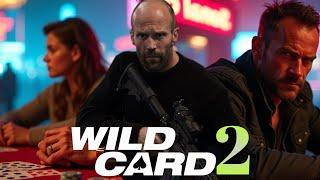 Wild Card 2 (2025) Movie || Jason Statham, Michael Angarano, Milo V, | Review And Facts