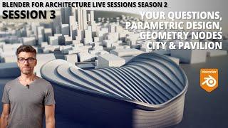 Parametric design with geometry nodes, a pavilion, & your questions - Blender Architecture E3, S 2