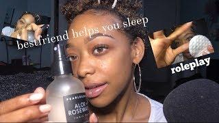 ASMR | Bestfriend helps you sleep  ROLEPLAY | (Personal Attention , relaxing facial)