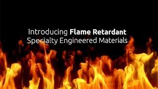 Flame Retardant Specialty Engineered Materials