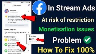 in stream ads at risk of restriction problem |facebook in stream ads monetisation issues problem fix