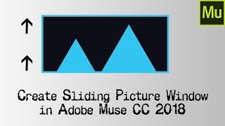 How To Create A Scrolling/Sliding Picture Window Effect in Adobe Muse CC 2018