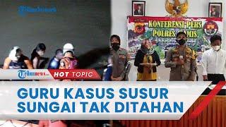 Guru yang Jadi Tersangka Kasus Susur Sungai di Ciamis Ternyata Tak Ditahan, Begini Penjelasan Polisi