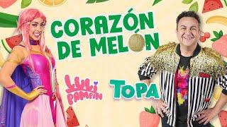 Topa y Luli Pampín - CORAZÓN DE MELON (Dueto)