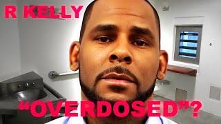 R KELLY 'OVERDOSED' IN SOLITARY CONFINEMENT?