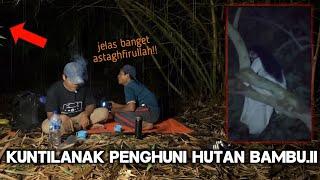 CAMPING HOROR JELAS BANGET ASTAGHFIRULLAH KUNTILANAK PENGHUNI HUTAN BAMBU YANG SANGAT SERAM !!