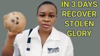 Do This To Recover Your Stolen Destiny - Recover Your Glory Now