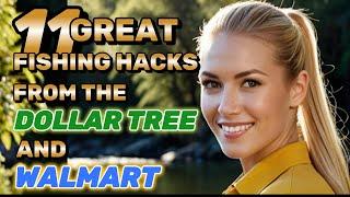 11 GREAT FISHING HACKS FROM THE DOLLAR TREE AND WALMART