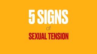 5 Biggest Sexual Tension Signs Of All Time (Behavior Shifts)