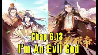 I’m An Evil God Chapter 6-13|I Am The Evil Emperor|Manhua Comic