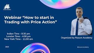 Webinar "How to start in trading with price action" by Razum Academy