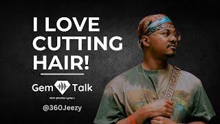 The Importance Of Being A Community Barber. | A GEM Talk With ​⁠@360Jeezy