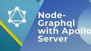 GraphQL Apollo Server using Node, Express & MongoDB tutorial